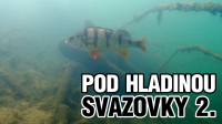 VIDEO: Pod hladinou české svazovky 2. | NASTRAHY.CZ